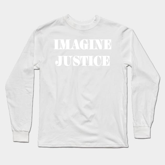 IMAGINE JUSTICE - White - Back Long Sleeve T-Shirt by SubversiveWare